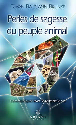 Stock image for Perles de sagesse du peuple animal - Communiquer avec la toile de la vie for sale by Le Monde de Kamlia
