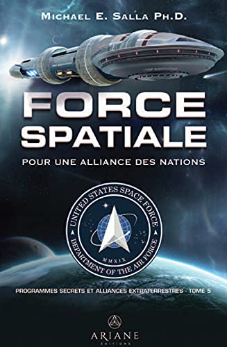 9782896265879: Programmes spatiaux secrets et alliances extraterrestres: Tome 5, Force spatiale pour une alliance des nations