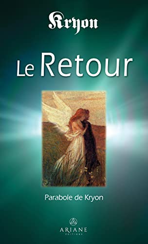 Beispielbild fr Le Retour - Parabole de Kryon zum Verkauf von Le Monde de Kamlia