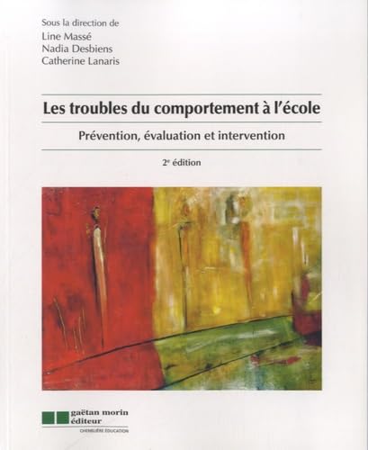 9782896320981: Les troubles du comportement  l'cole : Prvention, valuation et intervention