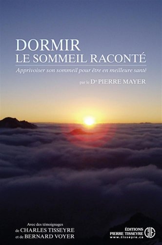 Stock image for Dormir : Le Sommeil Racont: Apprivoiser Son Sommeil et Etre en Meilleure Sant for sale by Better World Books