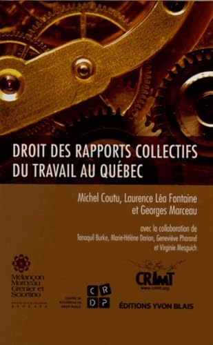 Stock image for Droit des Rapports Collectifs du Travail Au Qubec for sale by Better World Books Ltd