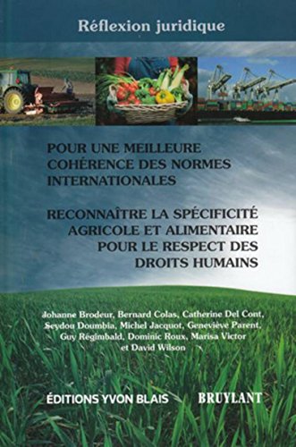 9782896355365: Pour une meilleure cohrence des normes internationales: Reconnatre la spcificit agricole et alimentaire pour le respect des droits humains