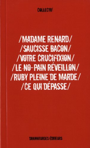 Beispielbild fr Madame Renard - Saucisse bacon - Votre crucifixion - No-pain rveillon zum Verkauf von Librairie La Canopee. Inc.
