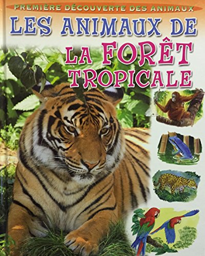 Beispielbild fr Les animaux de la fort tropicale zum Verkauf von Better World Books