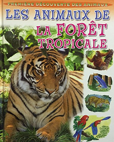 Imagen de archivo de Les animaux de la fort tropicale a la venta por Better World Books