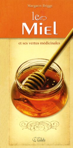 Stock image for miel et ses vertus mdicinales (Le) for sale by Better World Books