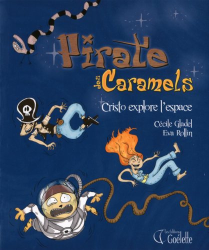 Beispielbild fr Pirate des caramels: - Cristo explore l'espace zum Verkauf von Better World Books
