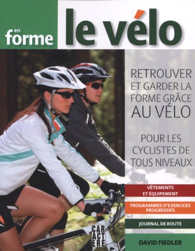 9782896427703: En forme, le vlo: Retrouver et garder la forme grce au vlo