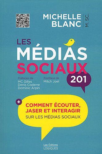 Beispielbild fr Les mdias sociaux 201 : Comment couter, jaser et interagir sur les mdias sociaux zum Verkauf von medimops