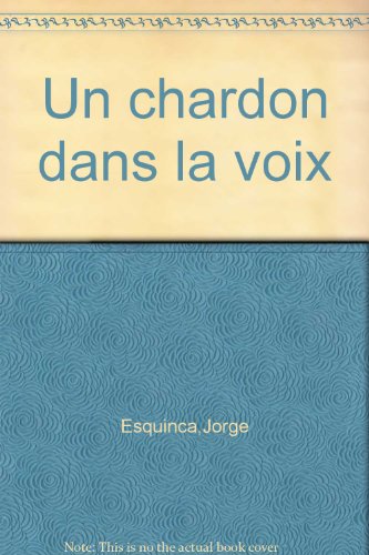 Un chardon dans la voix (9782896450343) by Jorge Esquinca