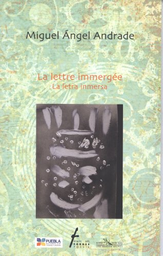 9782896452071: LA LETTRE IMMERGEE La letra immersa [Paperback] Miguel Angel ANDRADE and Annie-Claude MARTIN