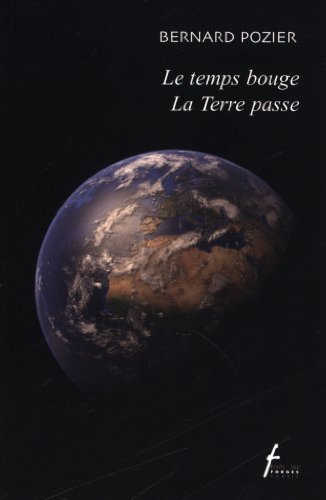 Stock image for Le temps bouge, la Terre passe for sale by Ammareal