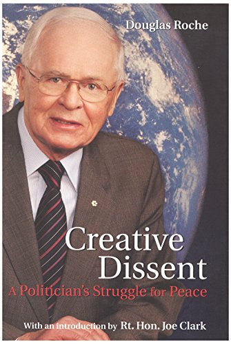 Creative Dissent: A Politician's Struggle For Peace.