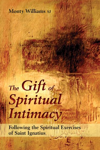 Stock image for The Gift of Spiritual Intimacy: Following the Spiritual Exercises of Saint Ignatius for sale by SecondSale