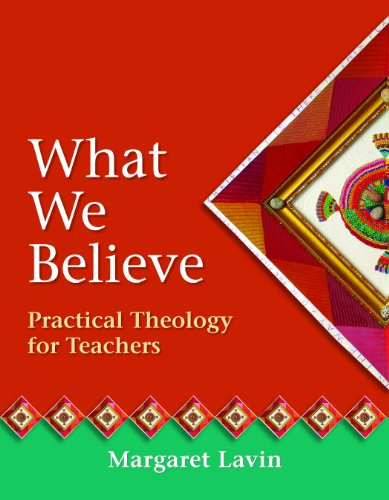 9782896461431: What We Believe: Practical Theology for Teachers