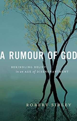 Imagen de archivo de Rumour of God : Rekindling Belief in an Age of Disenchantment a la venta por Better World Books