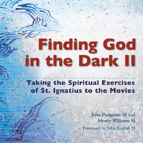 Stock image for Finding God in the Dark II: Taking the Spiritual Exercises of St. Ignatius to the Movies for sale by Ethan Daniel Books