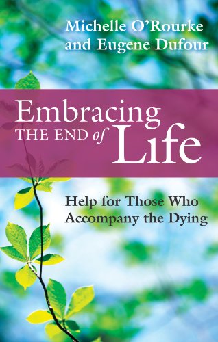 Stock image for Embracing the End of Life: Help for Those Who Accompany the Dying for sale by ThriftBooks-Dallas