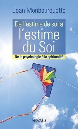 Beispielbild fr De L'estime De Soi A L'estime Du Soi: De La Psychologie  La Spiritualit zum Verkauf von RECYCLIVRE