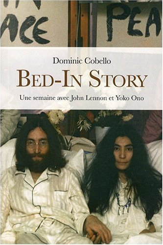 Stock image for Bed-In Story : une semaine avec John Lennon et Yoko Ono for sale by medimops