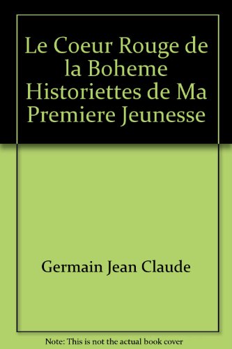 Beispielbild fr LE COEUR ROUGE DE LA BOHEME HISTORIETTES DE MA PREMIERE JEUNESSE zum Verkauf von medimops