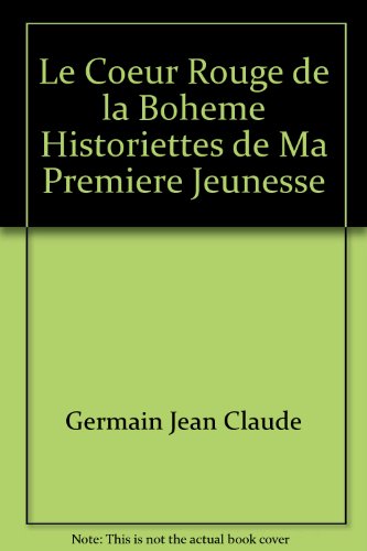 Stock image for LE COEUR ROUGE DE LA BOHEME HISTORIETTES DE MA PREMIERE JEUNESSE for sale by medimops