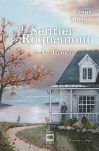 9782896470976: Le Sentier des Roquemont T 03 le Dilemme (French Edition)