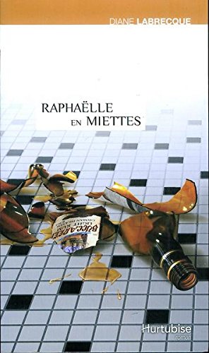 Stock image for Raphaelle en miettes Labrecque, Diane for sale by LIVREAUTRESORSAS