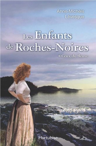 Beispielbild fr les enfants de roches-noires t.1 ; ceux du fleuve zum Verkauf von Better World Books