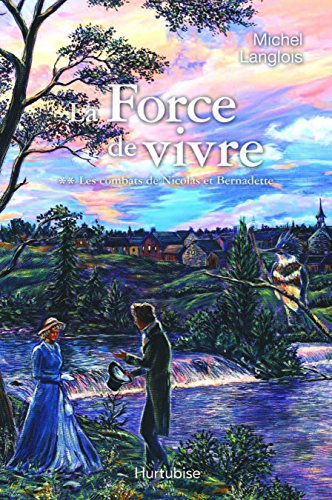 Beispielbild fr la force de vivre v 02 les combats de nicolas et bernadette zum Verkauf von Better World Books