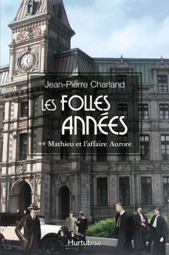 9782896472673: Les Folles Annees V 02 Mathieu et l'Affaire Aurore