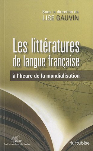 Beispielbild fr Les litt ratures de langue française  l'heure de la mondialisation zum Verkauf von LIVREAUTRESORSAS