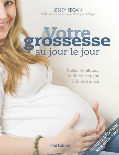 Beispielbild fr Votre grossesse au jour le jour 2me dition zum Verkauf von Better World Books
