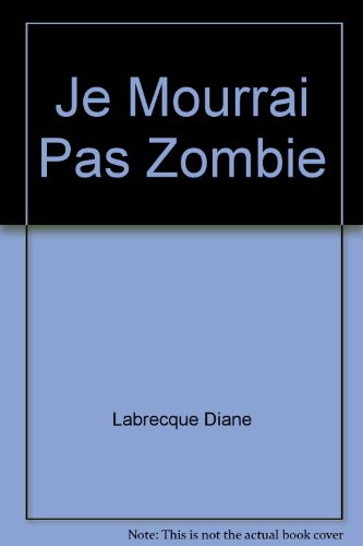 Stock image for Je mourrai pas zombie for sale by Librairie Le Nord