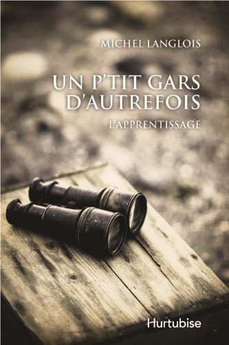 9782896475353: un p'tit gars d'autrefois l'apprentissage