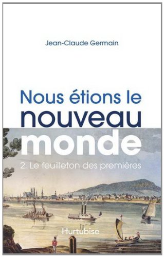 Beispielbild fr Nous tions Le Nouveau Monde. Vol. 2. Le Feuilleton Des Premires zum Verkauf von RECYCLIVRE
