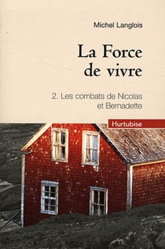 Beispielbild fr La force de vivre tome 2 : Les combats de Nicolas et Bernadette zum Verkauf von Ammareal