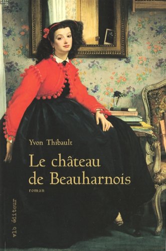 Beispielbild fr Le Chateau de Beauharnois zum Verkauf von Ammareal