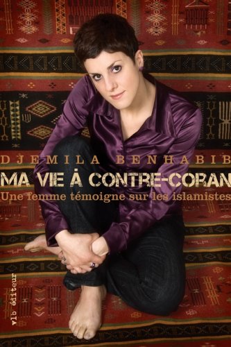 Beispielbild fr Ma Vie  Contre-Coran : Une Femme Tmoigne Sur les Islamistes zum Verkauf von Better World Books