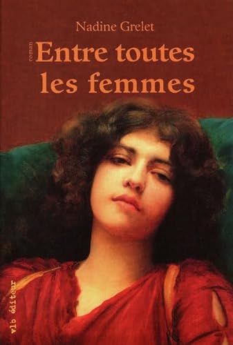 Stock image for Entre Toutes Les Femmes for sale by RECYCLIVRE
