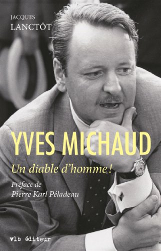 Beispielbild fr Yves Michaud : Un Diable D'homme! zum Verkauf von Better World Books