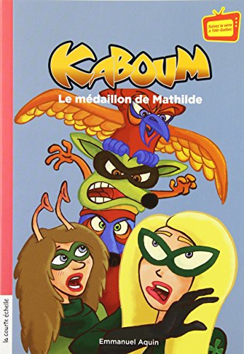 9782896510610: Kaboum le Medaillon de Mathilde Serie les Sentinelles 8