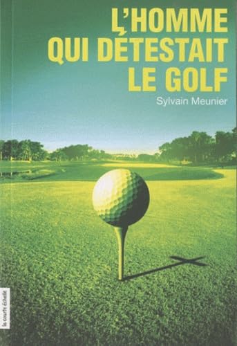 Imagen de archivo de L'homme qui dtestait le golf a la venta por Les mots en page