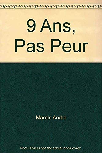 Stock image for 9 Ans, Pas Peur for sale by Better World Books