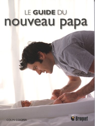 Imagen de archivo de Guide du Nouveau Papa a la venta por Better World Books