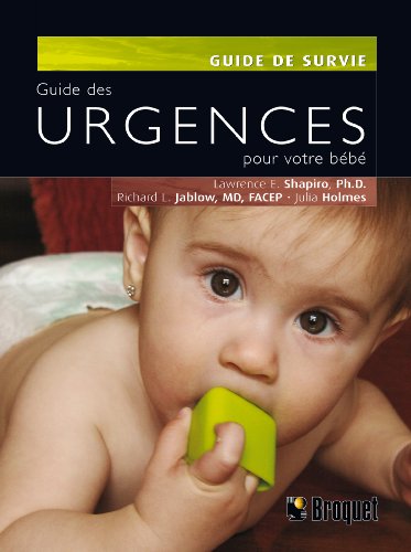 9782896541225: Guide des urgences pour votre bb: Informations essentielles que tous les parents devraient connatre