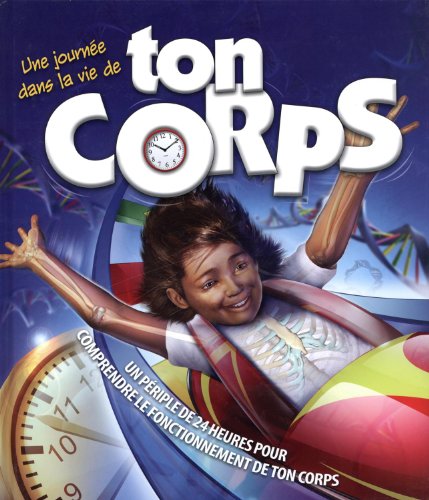 9782896542284: Une journe dans la vie de ton corps