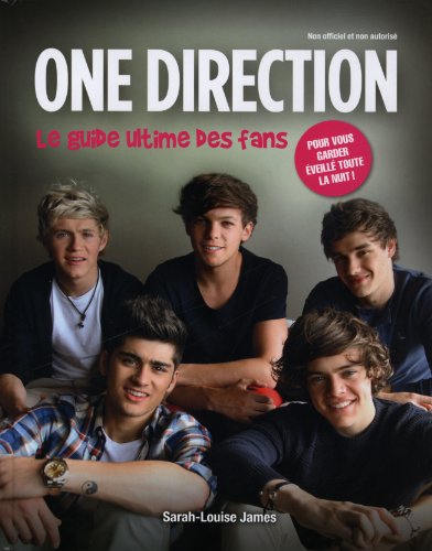 Beispielbild fr One Direction : Le Guide Ultime des Fans zum Verkauf von Better World Books