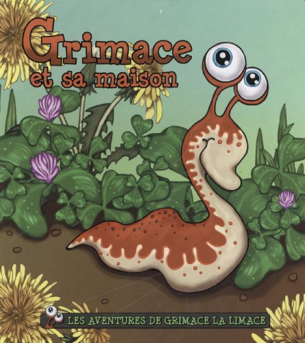Stock image for Les aventures de Grimace la limace - Grimace et sa maison for sale by medimops